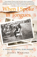 When I Spoke in Tongues: A Story of Faith and Its Loss 0807039896 Book Cover