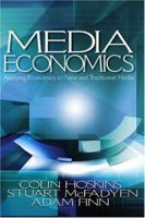 Media Economics: Applying Economics to New and Traditional Media 0761930965 Book Cover