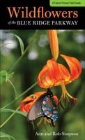 Wildflowers of the Blue Ridge Parkway: A Pocket Field Guide 0762770112 Book Cover