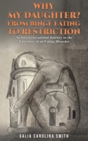 Why My Daughter? From Binge Eating to Restriction 1035826712 Book Cover