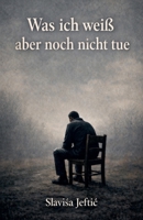 Was ich weiss aber noch nicht tue (Wie Ich Aufwuchs) (German Edition) B0GHZL6SSF Book Cover