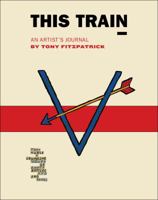 This Train: An Artist's Journal 0615385761 Book Cover