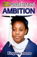THE UNABORTED AMBITION B08XFM7NKD Book Cover