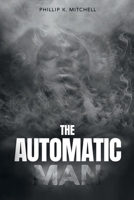 THE AUTOMATIC MAN 1304045137 Book Cover