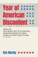Year of American Discontent: Essays on Crises of Division, Disinformation and Dysfunction in 2020 109838895X Book Cover