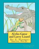 Al-the-Gator and Larry Lizard 1466228334 Book Cover