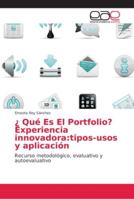 ¿ Qué Es El Portfolio? Experiencia innovadora:tipos-usos y aplicación: Recurso metodológico, evaluativo y autoevaluativo 6202150041 Book Cover
