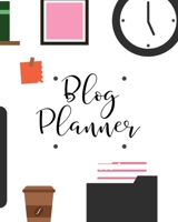 Blog Planner: Organizer and Business Journal for Blog Management Daily Weekly Monthly Tracking 1696464676 Book Cover