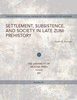 Settlement, Subsistence, and Society in Late Zuni Prehistory (Anthropological Papers of the University of Arizona, No 44) 0816508313 Book Cover