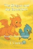 The Dragon and the Bowerbird: Book 2: Summertime B0G6DG7T2C Book Cover