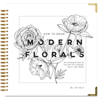 How to Draw Modern Florals: An Introduction to the Art of Flowers, Cacti, and More 1944515410 Book Cover