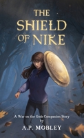 The Shield of Nike: A War on the Gods Companion Story 1735847925 Book Cover