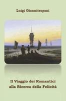 Il Viaggio Dei Romantici Alla Ricerca Della Felicita' 8898507003 Book Cover