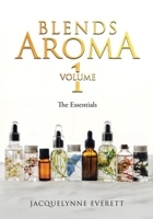 Blends Aroma Volume 1: The Essentials 1834382246 Book Cover