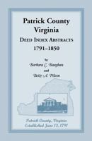 Patrick County, Virginia Deed Index Abstracts, 1791-1850 1888265140 Book Cover