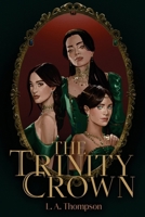 The Trinity Crown: Gods of Dyvarn Book 1 1764619218 Book Cover