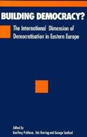 Building Democracy?: The International Dimension of Democratisation in Eastern Europe 0718500997 Book Cover