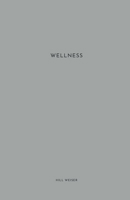 Wellness: Focus & Reflect for 31 Days On Your 9 Dimensions of Wellness - Notebook 153 Pages - Size 5.5 X 8.5 null Book Cover