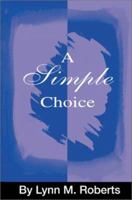 A Simple Choice 0595228208 Book Cover