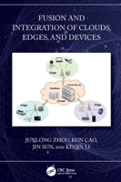 Fusion and Integration of Clouds, Edges, and Devices 1032884576 Book Cover
