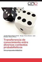 Transferencia de Conocimiento Entre Diversos Contextos Probabilisticos 3846561762 Book Cover