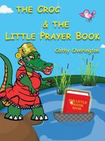 The Croc & the Little Prayer Book 0995947910 Book Cover