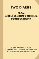 Two Diaries from Middle St. John's Berkeley, South Carolina 1539532763 Book Cover