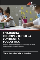 Pedagogia Dirompente Per La Continuità Scolastica (Italian Edition) 6200676666 Book Cover