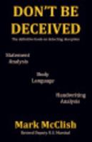 Don't Be Deceived: The Definitive Book on Detecting Deception 0967999855 Book Cover