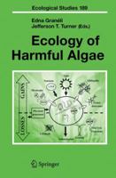 Ecology of Harmful Algae (Ecological Studies) 3540740090 Book Cover