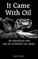 It Came With Oil - An adventure into the art of British car repair 160264814X Book Cover