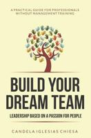 Build your Dream Team. Leadership based on a passion for people 8269072001 Book Cover