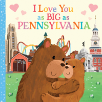 I Love You as Big as Pennsylvania: A Sweet Love Board Book for Toddlers with Baby Animals, the Perfect Mother's Day, Father's Day, or Shower Gift! 1728244102 Book Cover