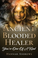 Ancient Blooded Healer: You're One Of A Kind 0645851205 Book Cover