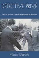 DÉTECTIVE PRIVÉ: Dans les coulisses d'une véritable dynastie de détectives (French Edition) B0CW92FFQG Book Cover