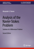 Analysis of the Navier-Stokes Problem: Solution of a Millennium Problem 3031307224 Book Cover