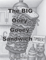 The BIG Ooey Gooey Sandwich B0FL4DG4XL Book Cover