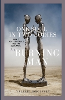 One Soul in Two Bodies: How I accidentally met my soulmate at Burning Man B0BMD6SGB7 Book Cover