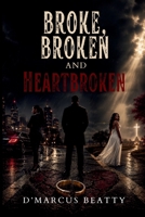 Broke Broken and Heart Broken B0H96F1952 Book Cover