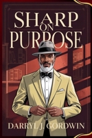 SHARP ON PURPOSE B0FDQXQZ5Y Book Cover