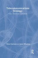 Telecommunications Strategy: Cases, Theory and Applications 0415342384 Book Cover