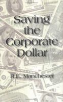 Saving the Corporate Dollar 1420857118 Book Cover