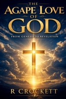 The Agape Love of God B0HCXLFZ37 Book Cover