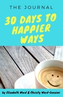 30 Days to Happier Ways 169496681X Book Cover