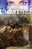 Uncovered: Goddess of the North Chronicles 1514630664 Book Cover