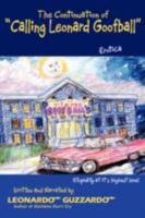 The Continuation of Calling Leonard Goofball: Erotica 0595435688 Book Cover