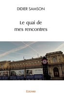Le quai de mes rencontres (French Edition) 2414571217 Book Cover
