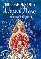 The Garden of a Desert Rose: A Spiritual Mystery 1452535906 Book Cover