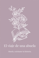 El viaje de una abuela: Abuela, cuéntame tu historia. (Spanish Edition) 1839904453 Book Cover