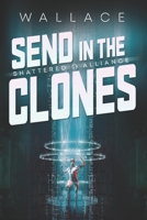 Send in the Clones B08F6CG5G5 Book Cover